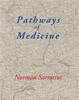 Norman Sartorius - Pathways of Medicine